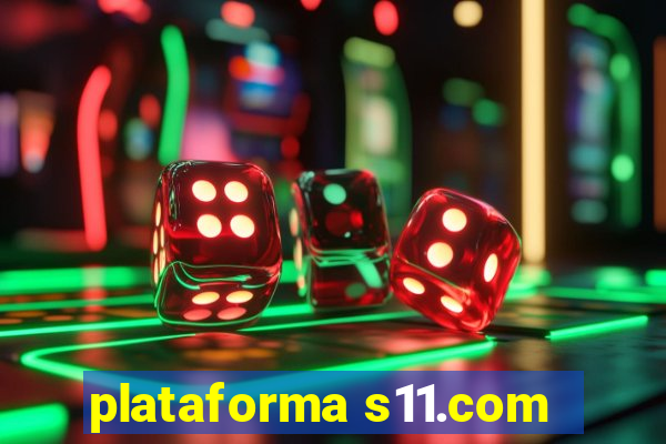 plataforma s11.com